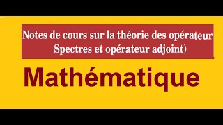 Séance sur les spectres et opérateur adjoint aux étudiants de Master1 [upl. by Adnoral]