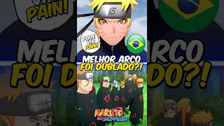 Melhor Arco de Naruto Shippuden foi Dublado 😍🇧🇷 [upl. by Ades]