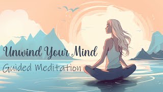 Unwind Your Mind Guided Meditation for Mental Clarity and Renewal [upl. by Hagile407]