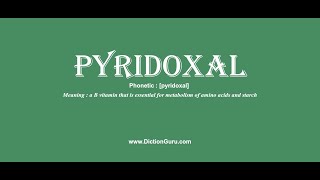 pyridoxal Pronounce pyridoxal with Meaning Phonetic Synonyms and Sentence Examples [upl. by Llecram]