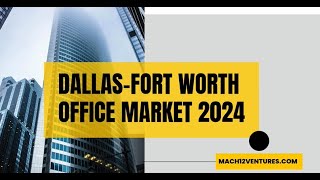 DALLASFORT WORTH OFFICE MARKET 2024 [upl. by Nibroc]