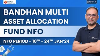 Bandhan Multi Asset Allocation Fund NFO  Bandhan NFO Review 2024  New NFO Mutual Funds 2024 [upl. by Euqimod]