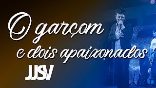 O Garçom e Dois Apaixonados  JJSV DVD [upl. by Keily729]