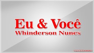 Eu amp Você  Whindersson Nunes [upl. by Mike]