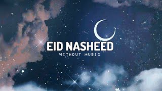 Eid Nasheed  Eidun saeed  Slowed  Reverb  vocals only  Muad  Arabic Nasheed without music [upl. by Joachim]