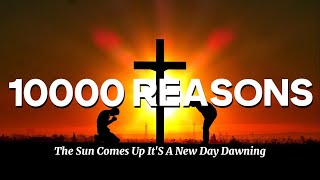 10 000 Reasons  Lyrics Music  Top Christian Worship Songs [upl. by Inimod477]