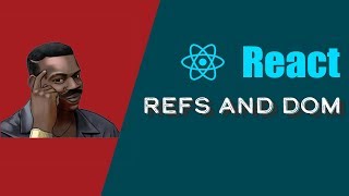 React Refs and DOM [upl. by Pepillo]