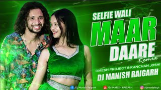 Maar Daare Remix  DJ Manish Raigarh  Omesh Project × Kanchan Joshi  New CG Dj Song Remix 2024 [upl. by Nolla]