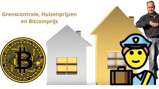 Bitcoin prijs Goudprijs Huizenprijs en Grenscontroles [upl. by Idihsar]