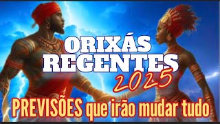 ORIXÁS REGENTES DE 2025 ☀️ Tudo vai mudar [upl. by Nylsej]