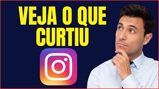 COMO VER AS PUBLICAÇÕES QUE EU CURTI NO INSTAGRAM [upl. by Eyssej348]