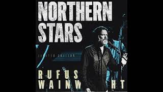 Northern Stars Talk to Me of Mendocino  Rufus Wainwright [upl. by Sawyer]