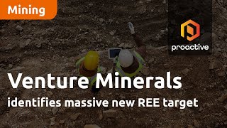 Venture Minerals identifies massive new REE target [upl. by Aikyn354]