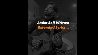 Aadat Self Written Extended Version 💔  Vahaj Hanif [upl. by Kore]