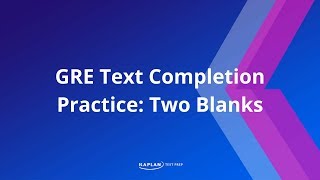 GRE Verbal Text Completion with Two Blanks  Kaplan Test Prep [upl. by Balliett]