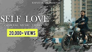 SELF LOVE  Rapstar AK ft Aritra  Official Video  Self Love Songs  Latest Hits  Love Rap Song [upl. by Rintoul255]