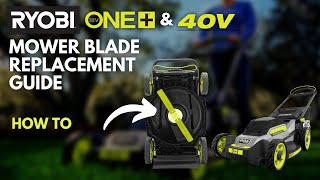 How To RYOBI 18V ONE amp 40V Mower Blade Replacement Guide [upl. by Fokos]