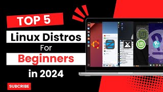 Top 5 Linux Distros for Beginners in 2024 [upl. by Peer]