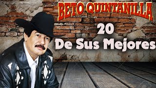 Beto Quintanilla Exitos  20 De Sus Mejores [upl. by Chrotoem]