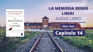 Liliana Segre  LA MEMORIA RENDE LIBERI Audiolibro  Capitolo 14 [upl. by Winter]