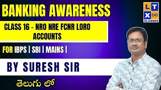 Banking Awareness  Class 16  NRO NRE FCNR LORO Accounts  IBPS  SBI  MAINS  LTX Classes [upl. by Rammaj]