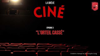 La brève ciné  lorteil cassé [upl. by Aniteb606]