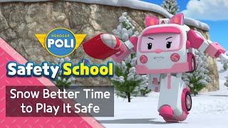 EP22 Snow Better Time to Play It Safe  Daily Life Safety with Amber  Robocar POLI Safety School [upl. by Malti]