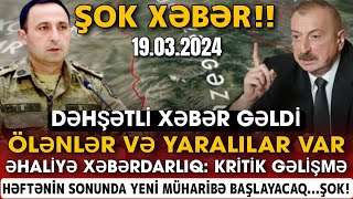 TƏCİLİ Vacib Xəbərlər 19032024 Xəbər Bələdcisi xeberler son xeberler bugun 2024 [upl. by Urbain]