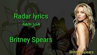 Radar lyrics مترجمة Britney Spears [upl. by Dehsar]