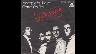 The Blues Band – Maggies Farm BW Come On In [upl. by Banky]