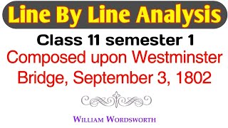 Sonnet Composed Upon Westminster Bridge By William Wordsworth  Line By Line Analysis  Semester 1 [upl. by Margalo]