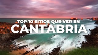 TOP 10 SITIOS que ver en CANTABRIA 🇪🇸  Guía de Viaje de Cantabria Qué hacer en Cantabria [upl. by Enorej613]