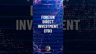 Foreign Direct Investment FDI 🌏 [upl. by Noicnecsa272]