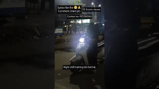 Night shift training bhi hoti hai ssscootytrainer youtubeshots shotsviralvideo [upl. by Jerz]