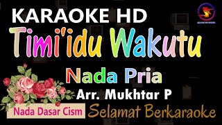 Karaoke Timiidu Wakutu  Arr Mukhtar P EPR  Nada Pria Cism  HD [upl. by Yrellam]