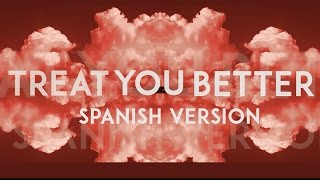 Shawn Mendes  Treat You Better spanish version [upl. by Avigdor]