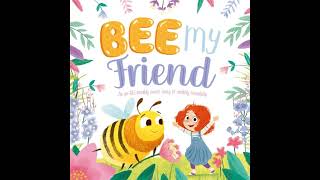 Bee My Friend by Caroline Richards [upl. by Ynoyrb]