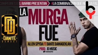 Allen Spyda amp Dante Damage  La Murga Fue AUDIO [upl. by Pearse]