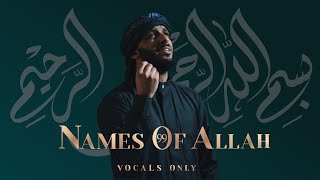 Muad  99 Names Of Allah Vocals Only [upl. by Bagley]