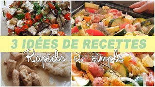 3 IDEES DE REPAS SIMPLE ET RAPIDE [upl. by Nolan]