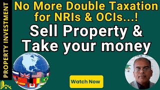 Income Tax Act Double Taxation Avoidance Agreement DTAA for Property Sale in India for NRIs OCIs [upl. by Yenruogis]