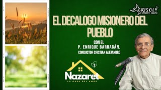 EL DECALOGO MISIONERO DEL PUEBLO  NAZARET LA CASA DEL AMOR [upl. by Kirbee]