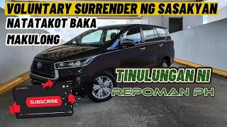 PAANO MAG VOLUNTARY SURRENDER NG SASAKYAN  NATATAKOT BAKA MAKULONG KAYA TINULUNGAN NI REPOMAN PH [upl. by Shih]