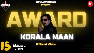 AWARD Official Video  Korala Maan  Desi Crew  Punjabi Song 2023 [upl. by Uokes319]