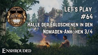 Enshrouded 64  Gameplay deutsch  Halle der Erloschenen in den NomadenAnhöhen 34 [upl. by Nnyre]