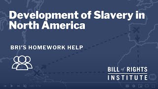 Development of Slavery in North America  BRIs Homework Help Series [upl. by Lindeberg326]