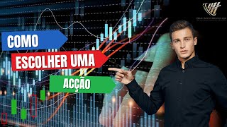 Como Escolher uma Acção na Bolsa de Valores acções bolsadevalores investimentos [upl. by Danette768]