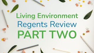 Living Environment Regents Review  Biology Regents Study Video  Part 2 [upl. by Rosalind]