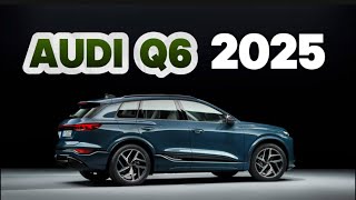 2025 Audi Q6 and SQ6 etron Start at 65K and 74K Respectively [upl. by Hoffarth]