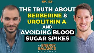 Ep 122 Weight Loss with Berberine amp Urolithin A Blood Sugar Spikes amp Pairing Protein with Carbs [upl. by Berghoff379]